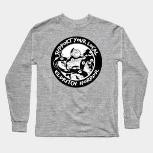 Support Your Local Elddrich Horror Long Sleeve T-Shirt